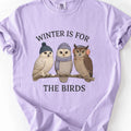 Winter is for the Birds T-Shirt