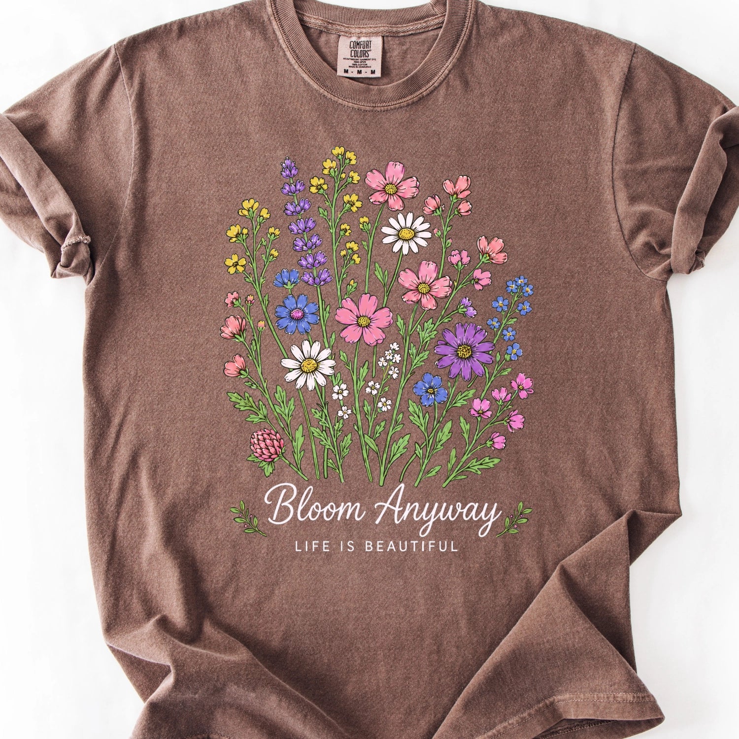 Bloom Anyway Life is Beautifyl T-Shirt