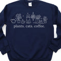 Plants Cats Coffee Sweatshirt