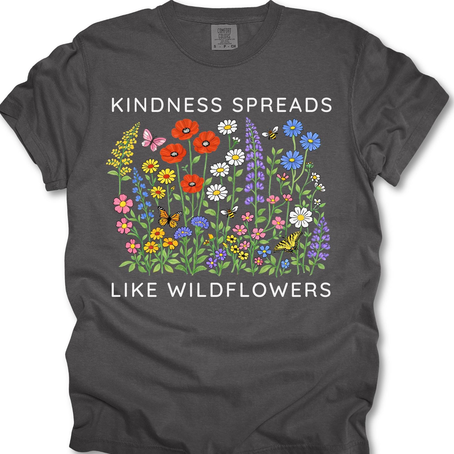 Kindness Spreads Like Wildflowers T-shirt