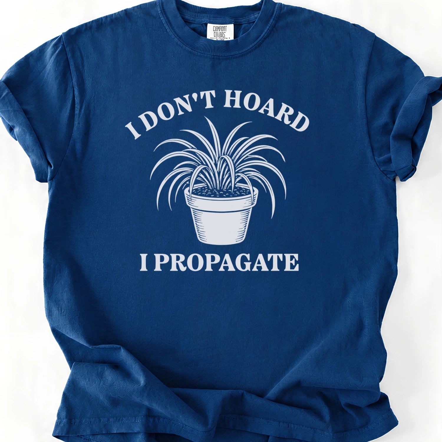 I Don't Hoard I Propagate T-Shirt