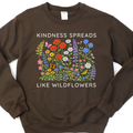 Kindness Spreads Like Wildflowers Sweatshirt