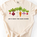 Let's Root For Each Other Gardening T-Shirt