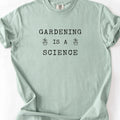 Gardening Is A Science T-Shirt