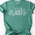 Never Enough PlantsT-Shirt