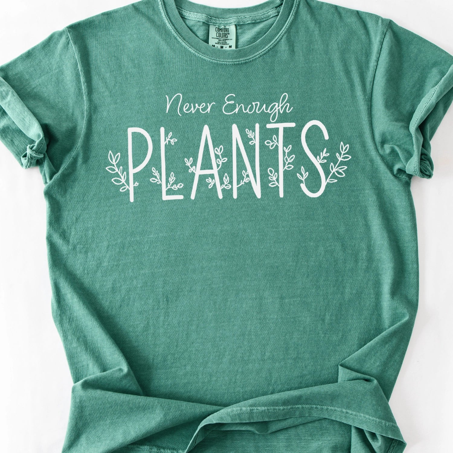 Never Enough PlantsT-Shirt
