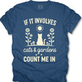 If It Involves Cats & Gardens, Count Me In T-shirt