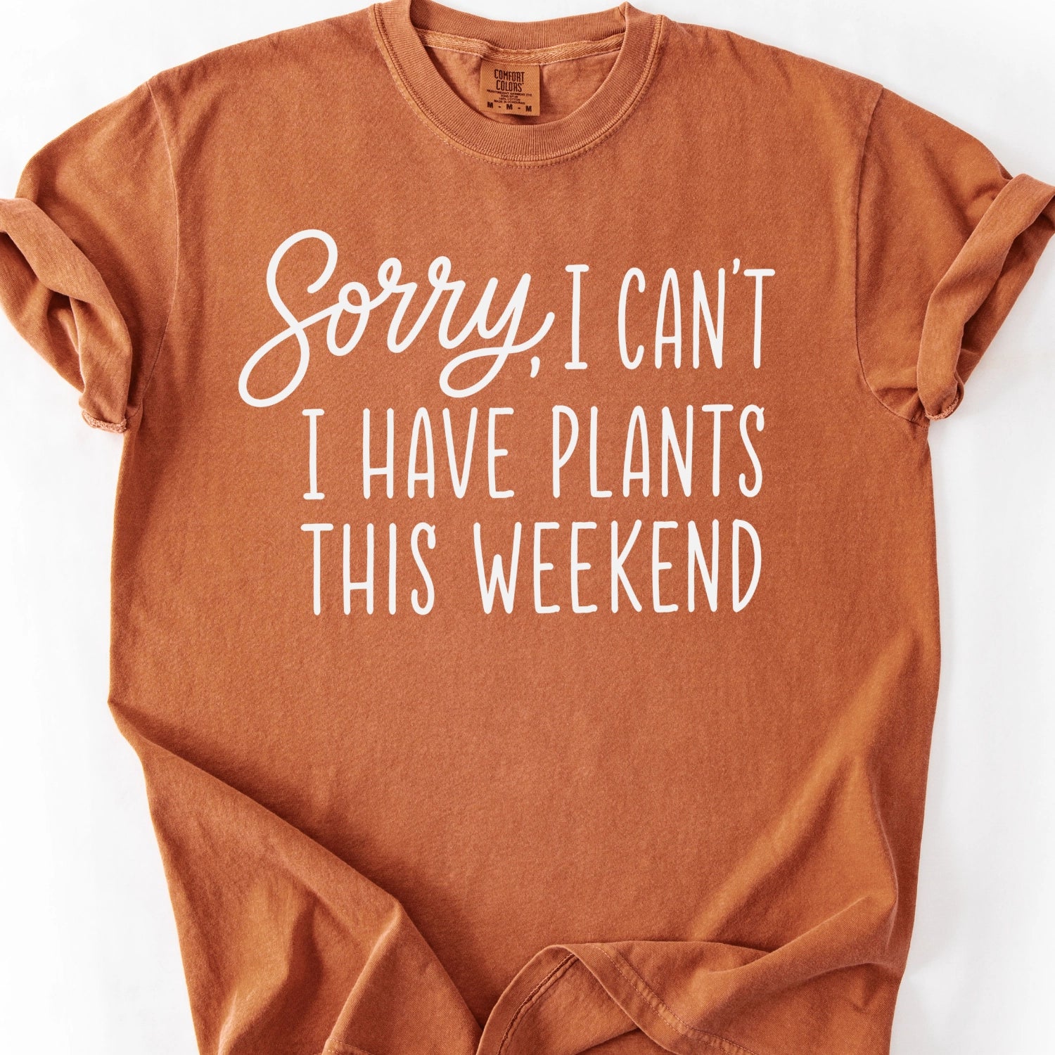 Sorry I Have Plants T-shirt
