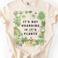 It’s Not Hoarding If It’s Plants T-shirt