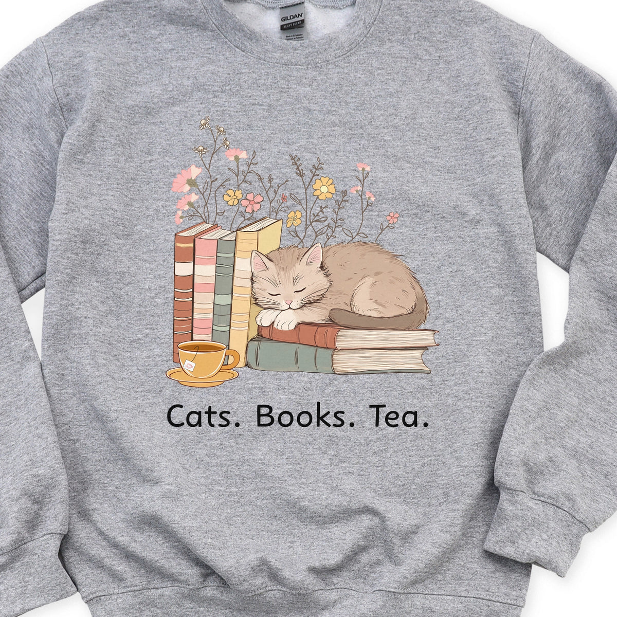 Cats. Books. Tea.  Sweatshirt
