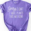 Sorry I Have Plants T-shirt
