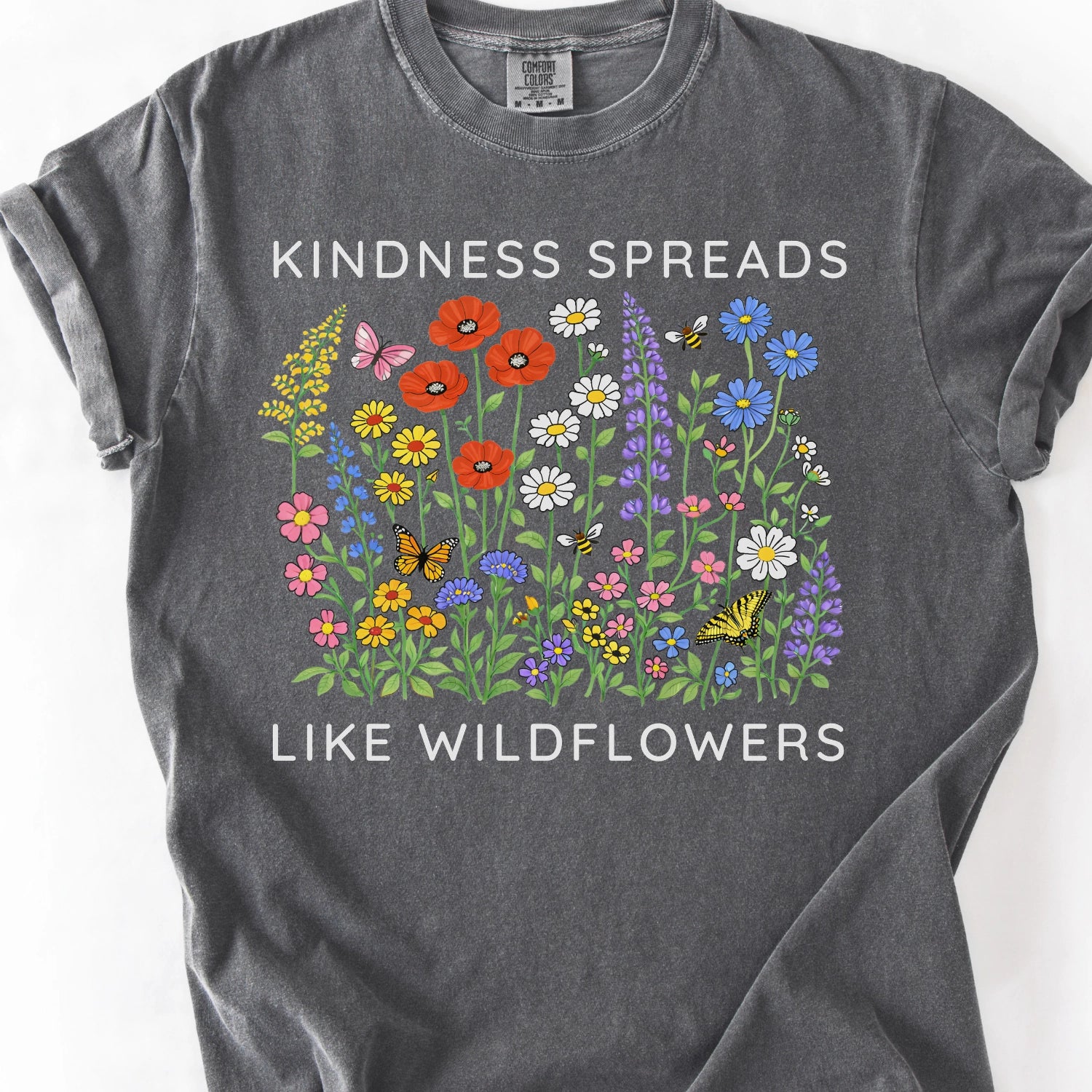 Kindness Spreads Like Wildflowers T-shirt