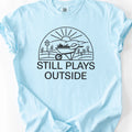 Still Plays Outside T-Shirt