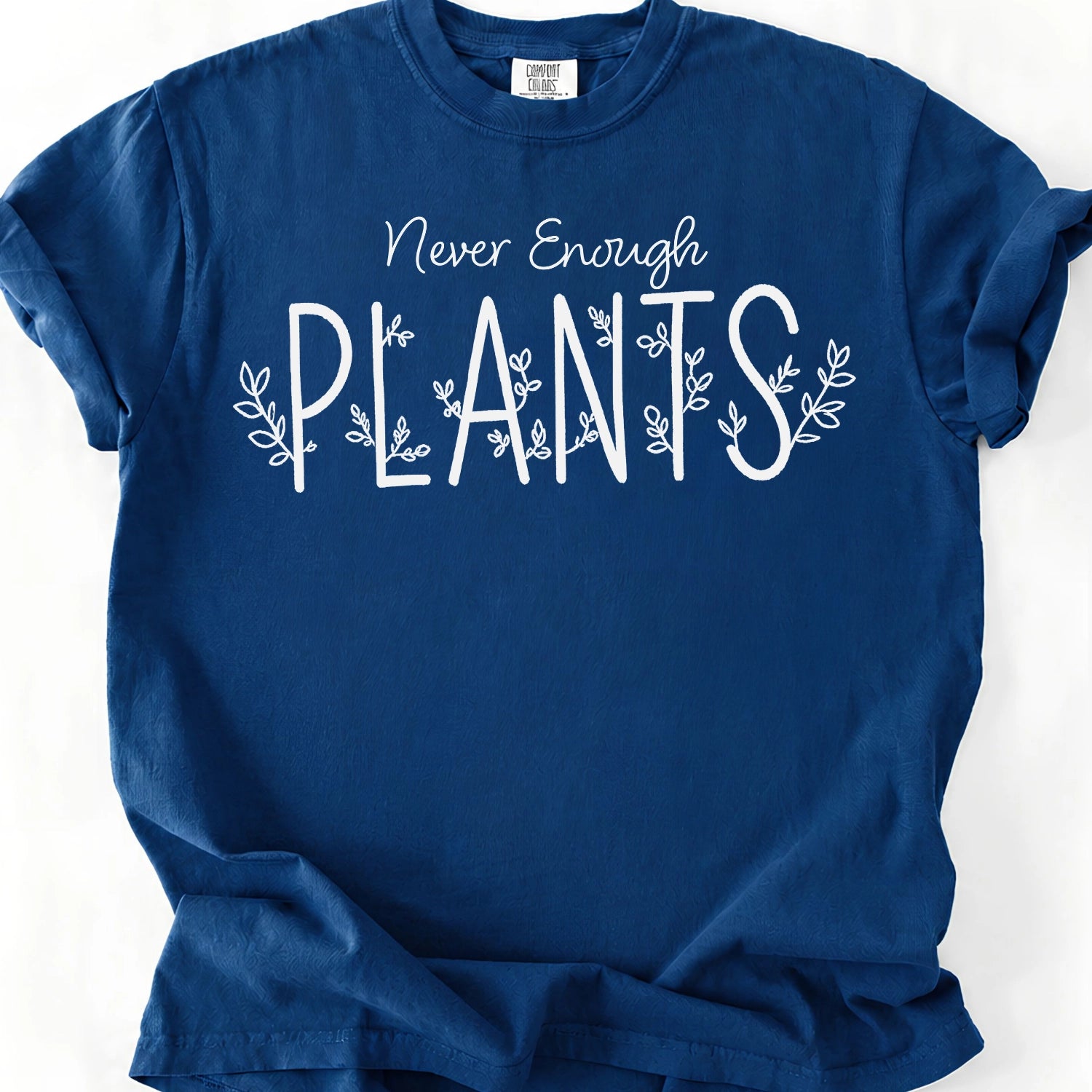 Never Enough PlantsT-Shirt