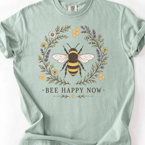 Bee Happy Now T-Shirt