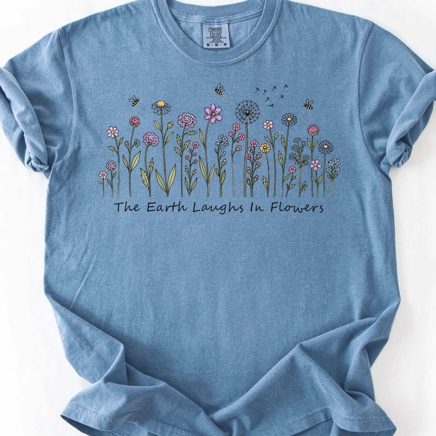 The Earth Laughs In Flowers T-shirt