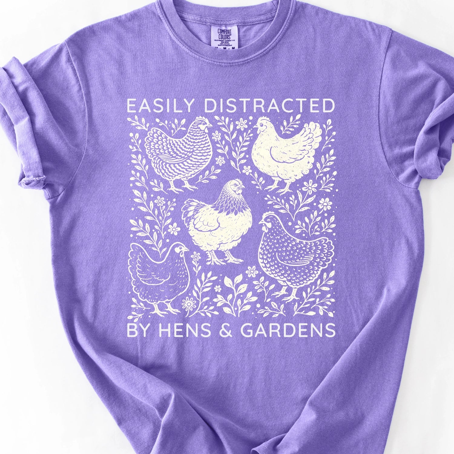 Easily Distracted By Hens and Gardens T-Shirt