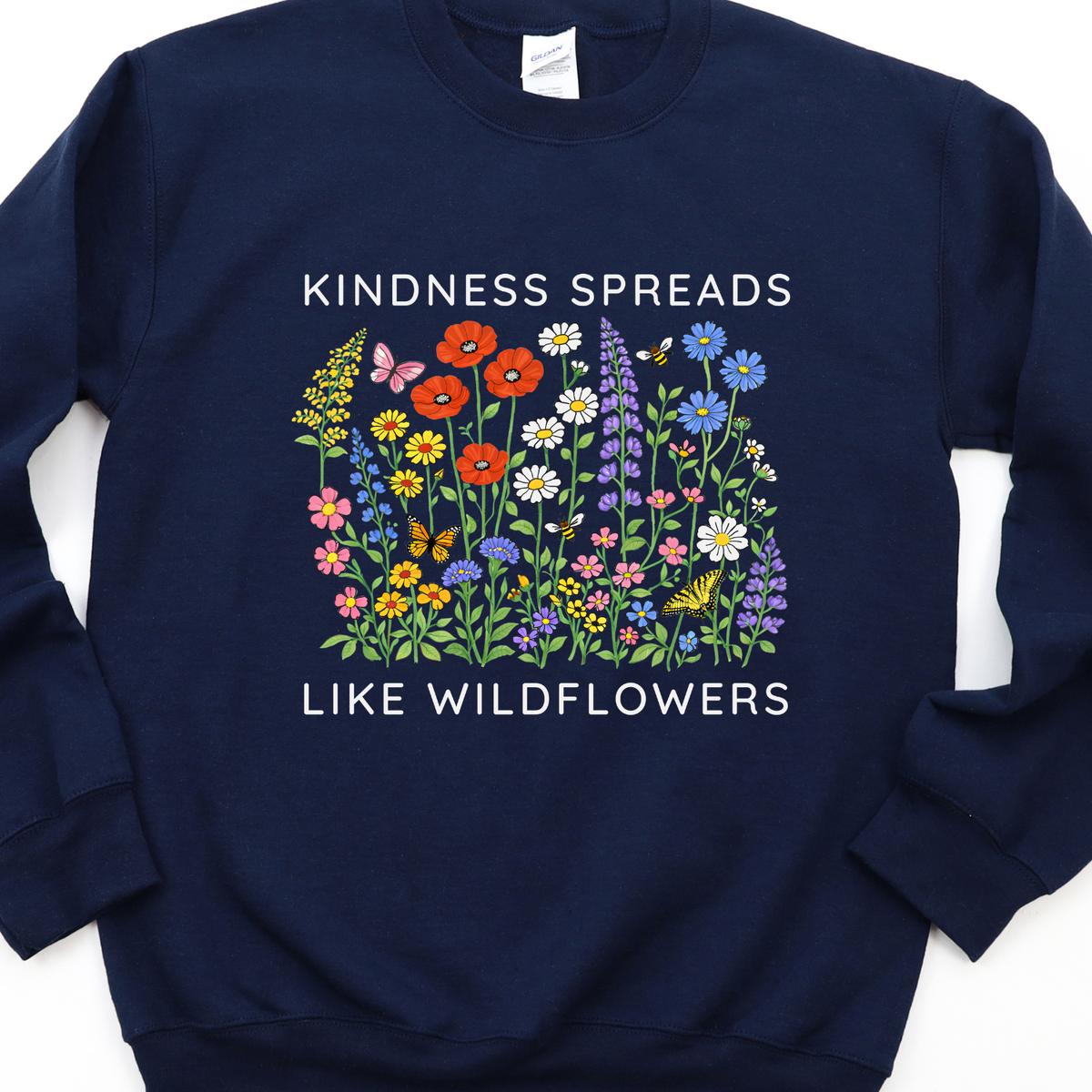 Kindness Spreads Like Wildflowers Sweatshirt