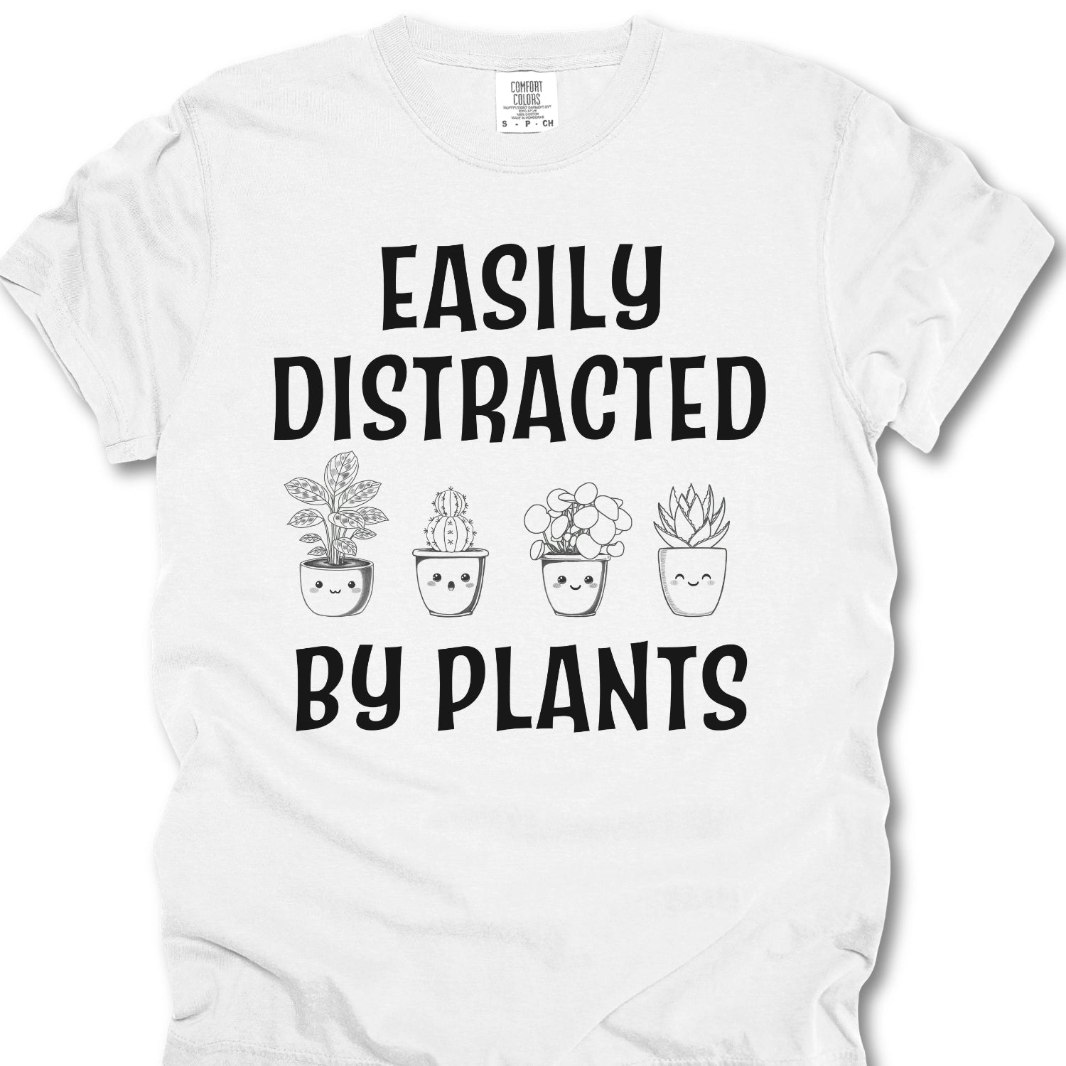 Easily Distracted By Plants T-Shirt