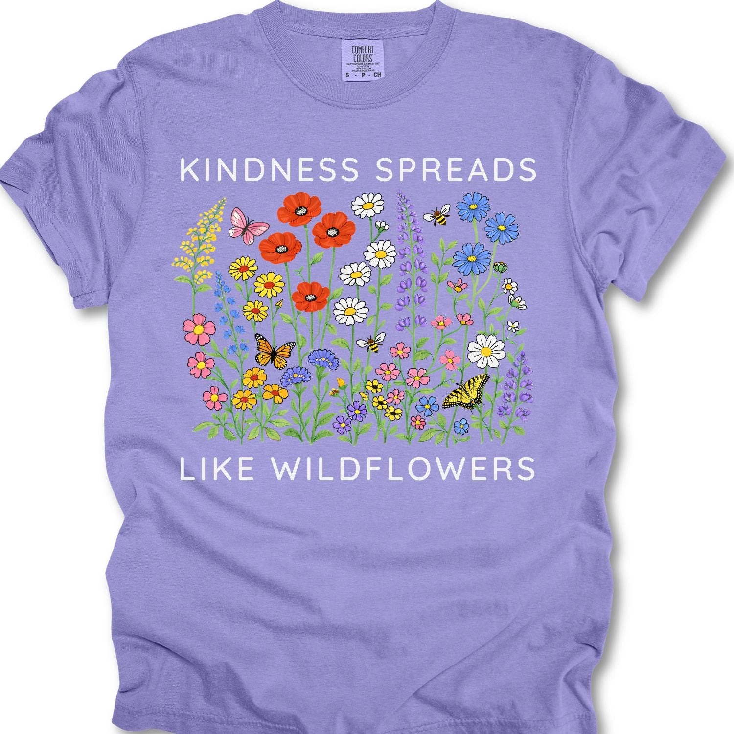 Kindness Spreads Like Wildflowers T-shirt