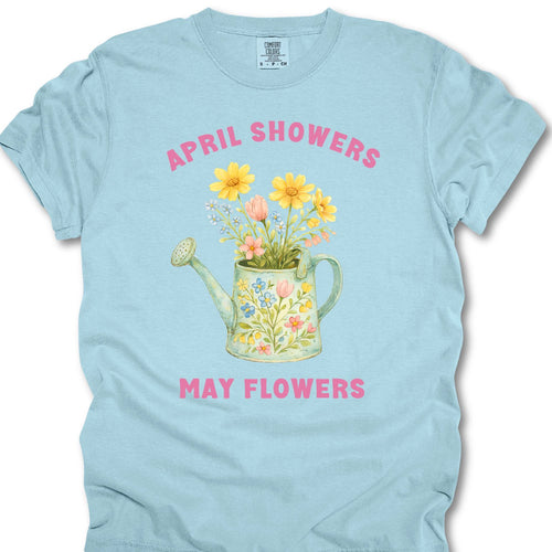 April Showers May Flowers T-shirt