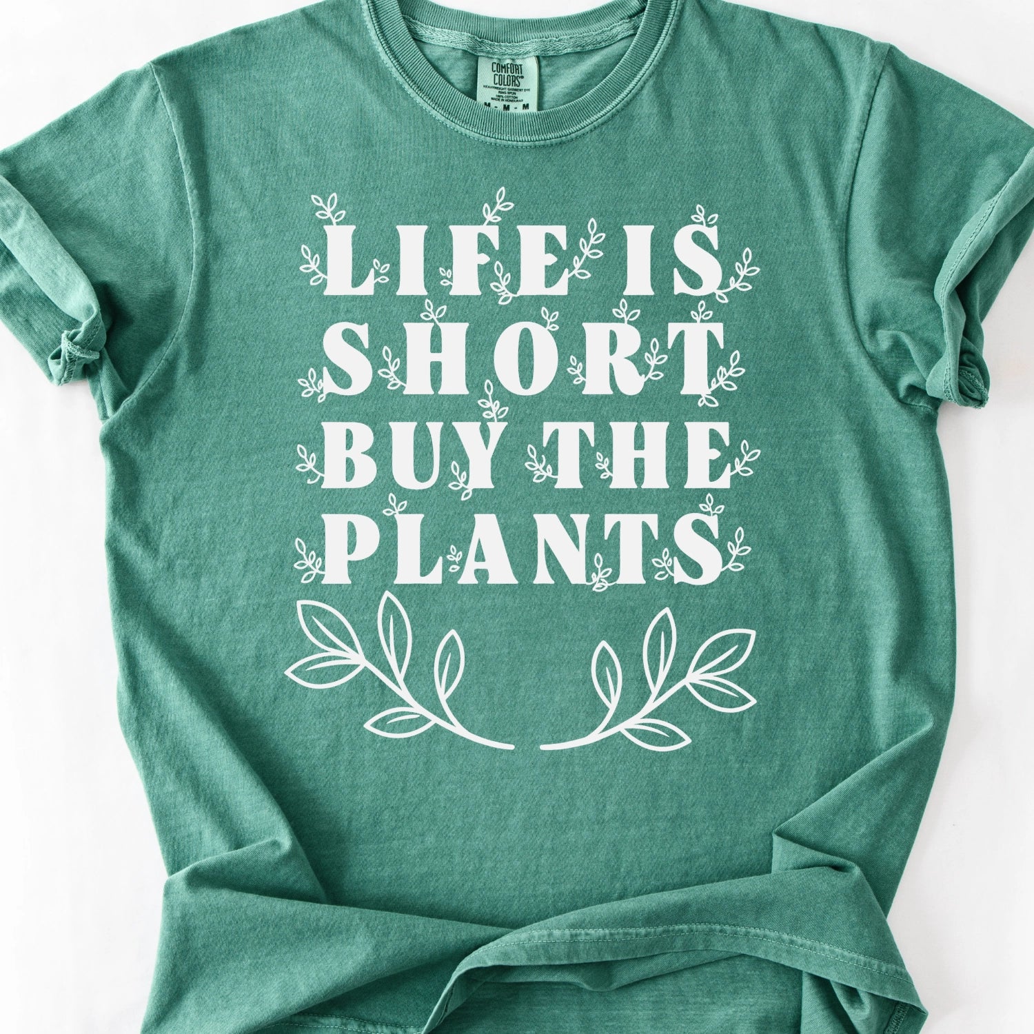 Life Is Short Buy The Plants T-Shirt