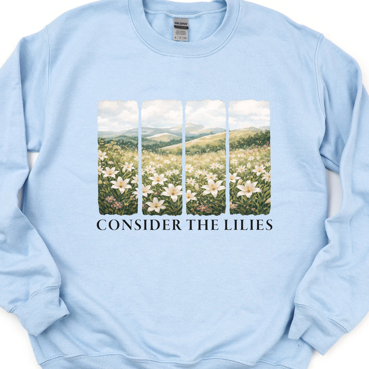 Consider The Lilies Sweatshirt