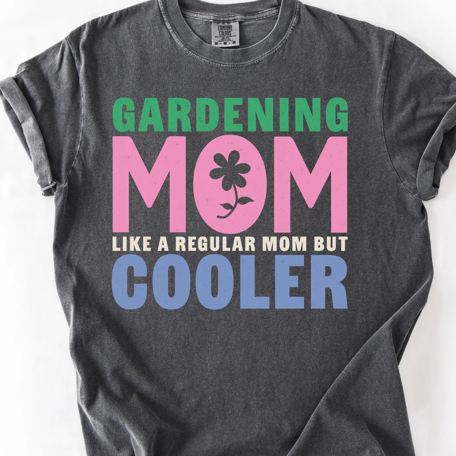 Gardening Mom Like A Regular Mom But Cooler T-shirt