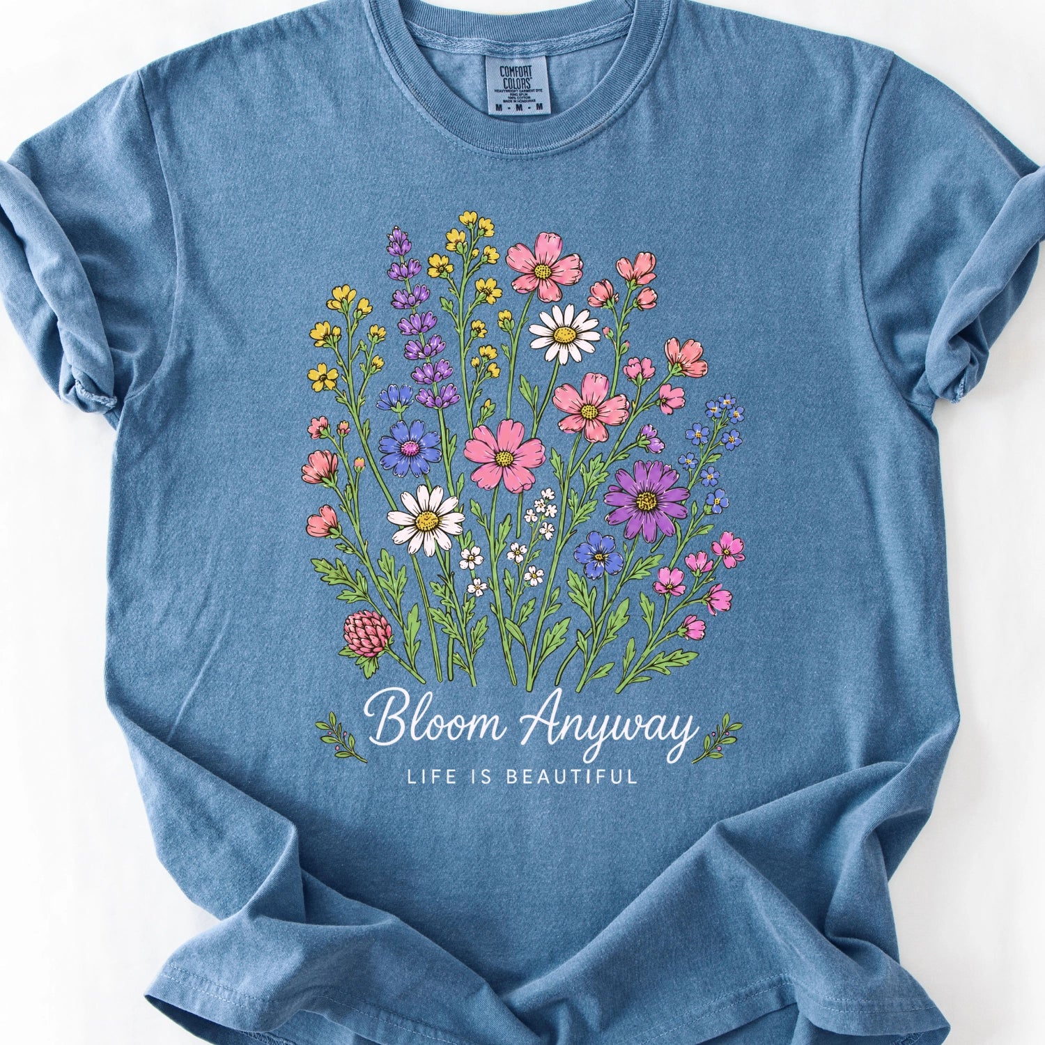 Bloom Anyway Life is Beautifyl T-Shirt