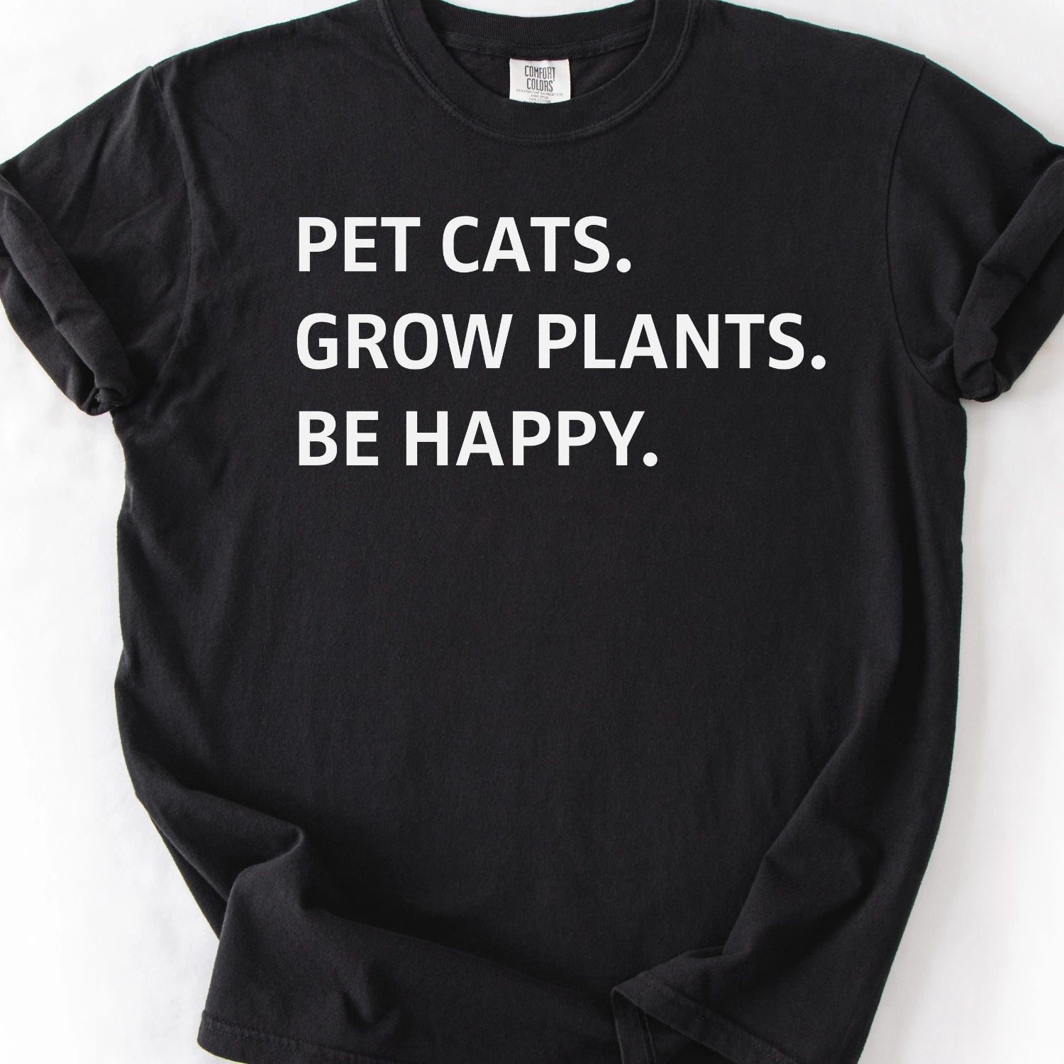 Pet Cats Grow Plants Be Happy T-shirt