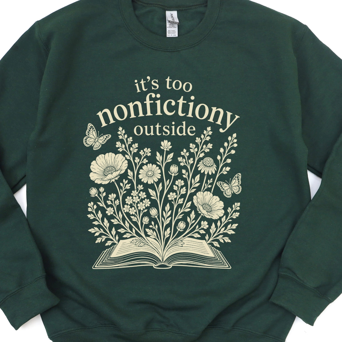 It's Too Nonfictiony Outside Sweatshirt