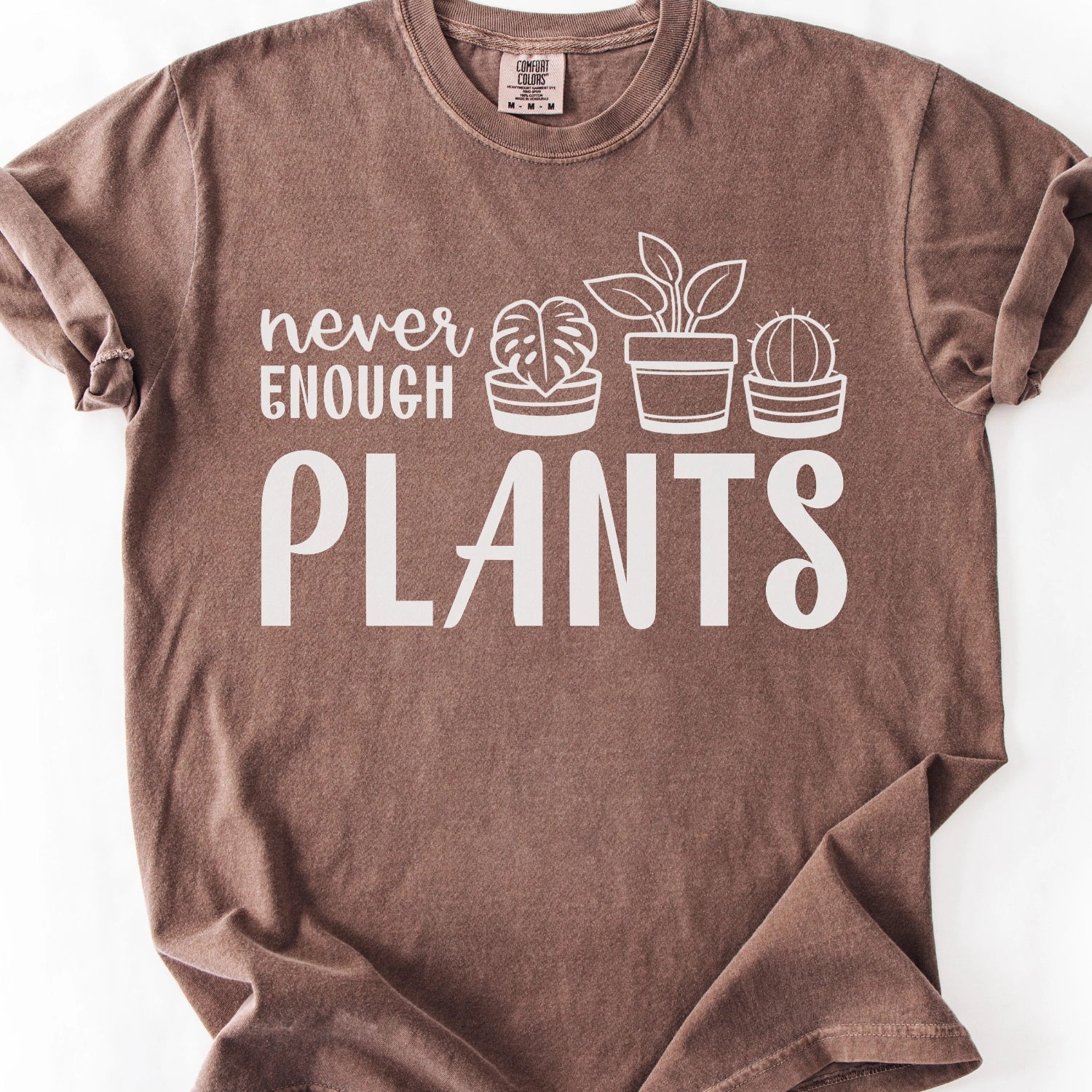 Never Enough Plants T-Shirt