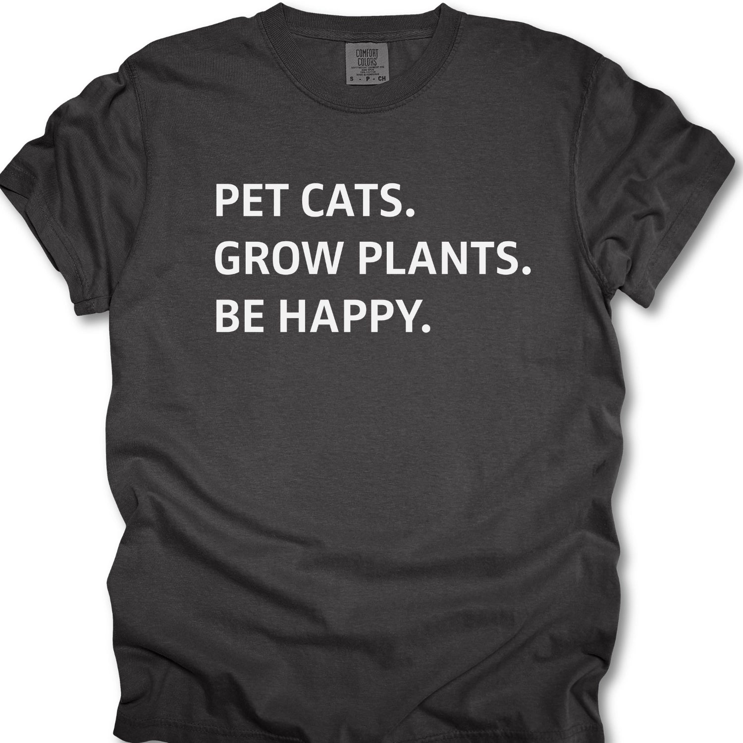 Pet Cats Grow Plants Be Happy T-shirt