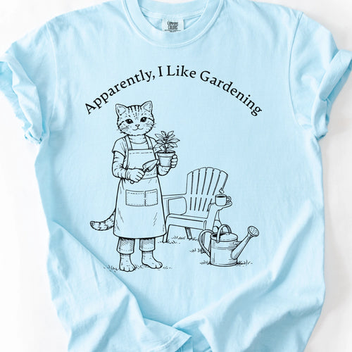 Apparently, I Like Gardening T-shirt