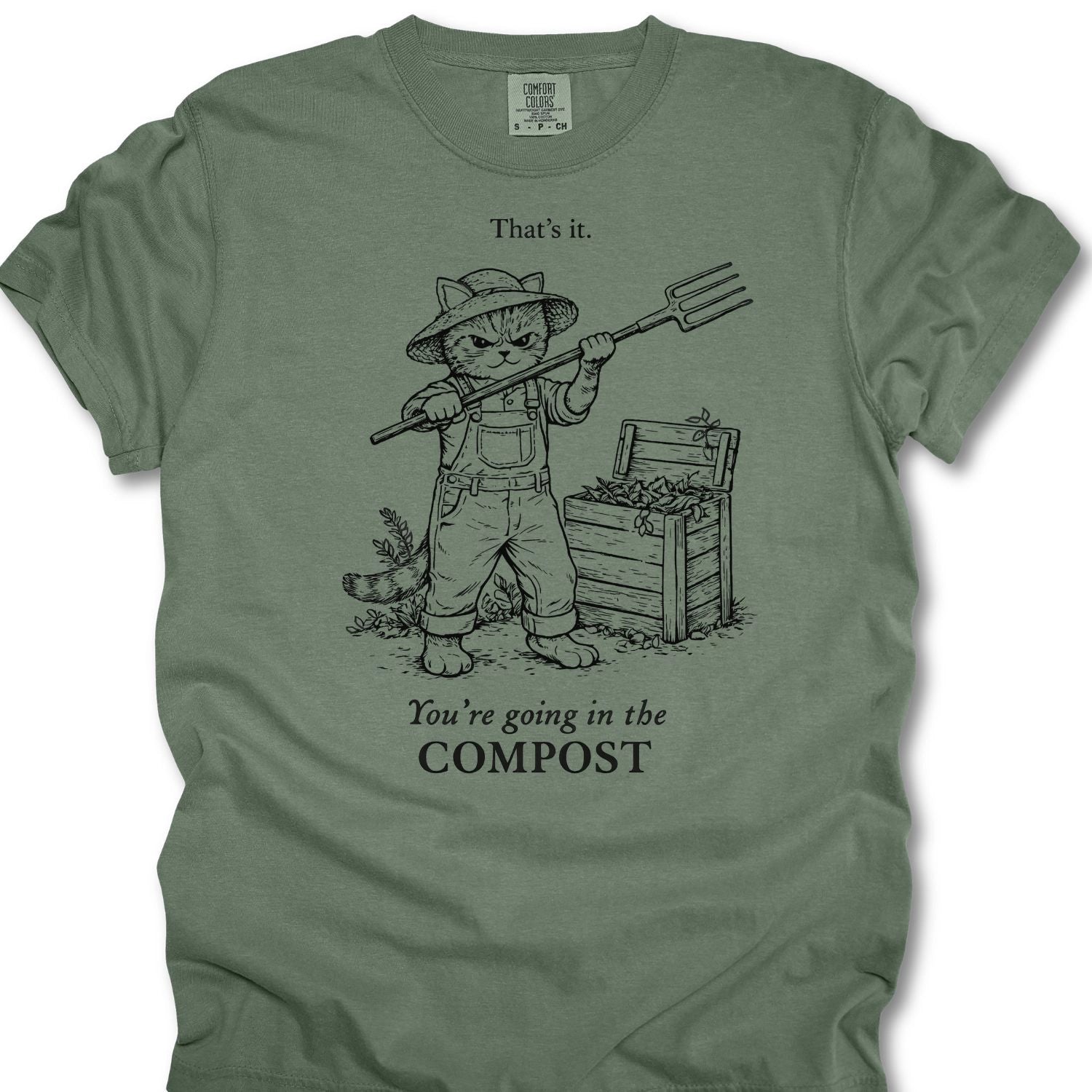 That's It, Your Going In My Compost T-shirt