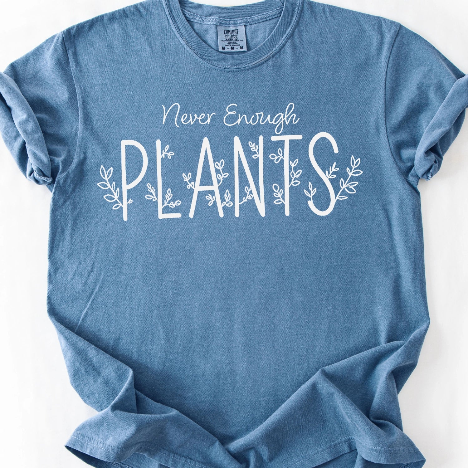 Never Enough PlantsT-Shirt