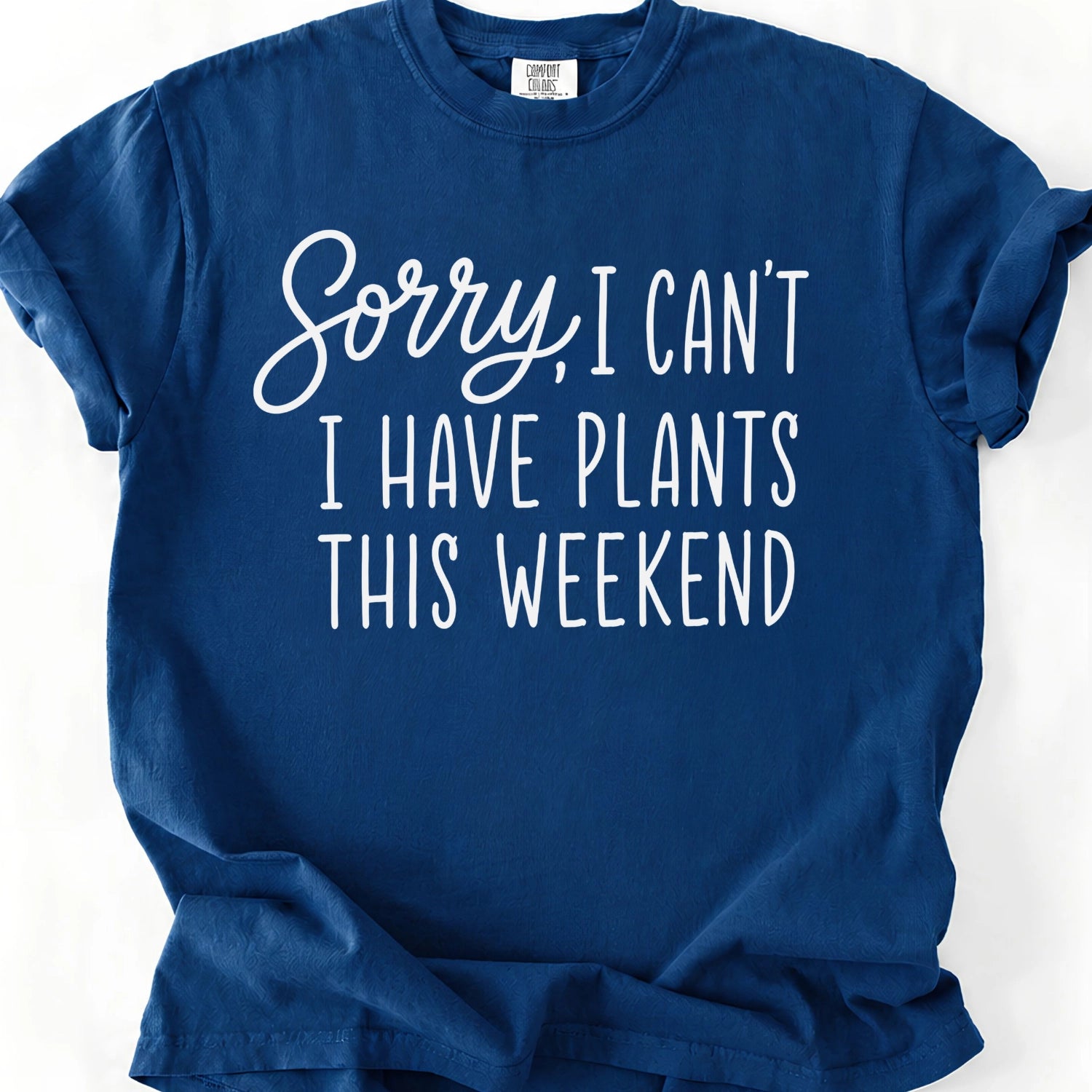 Sorry I Have Plants T-shirt