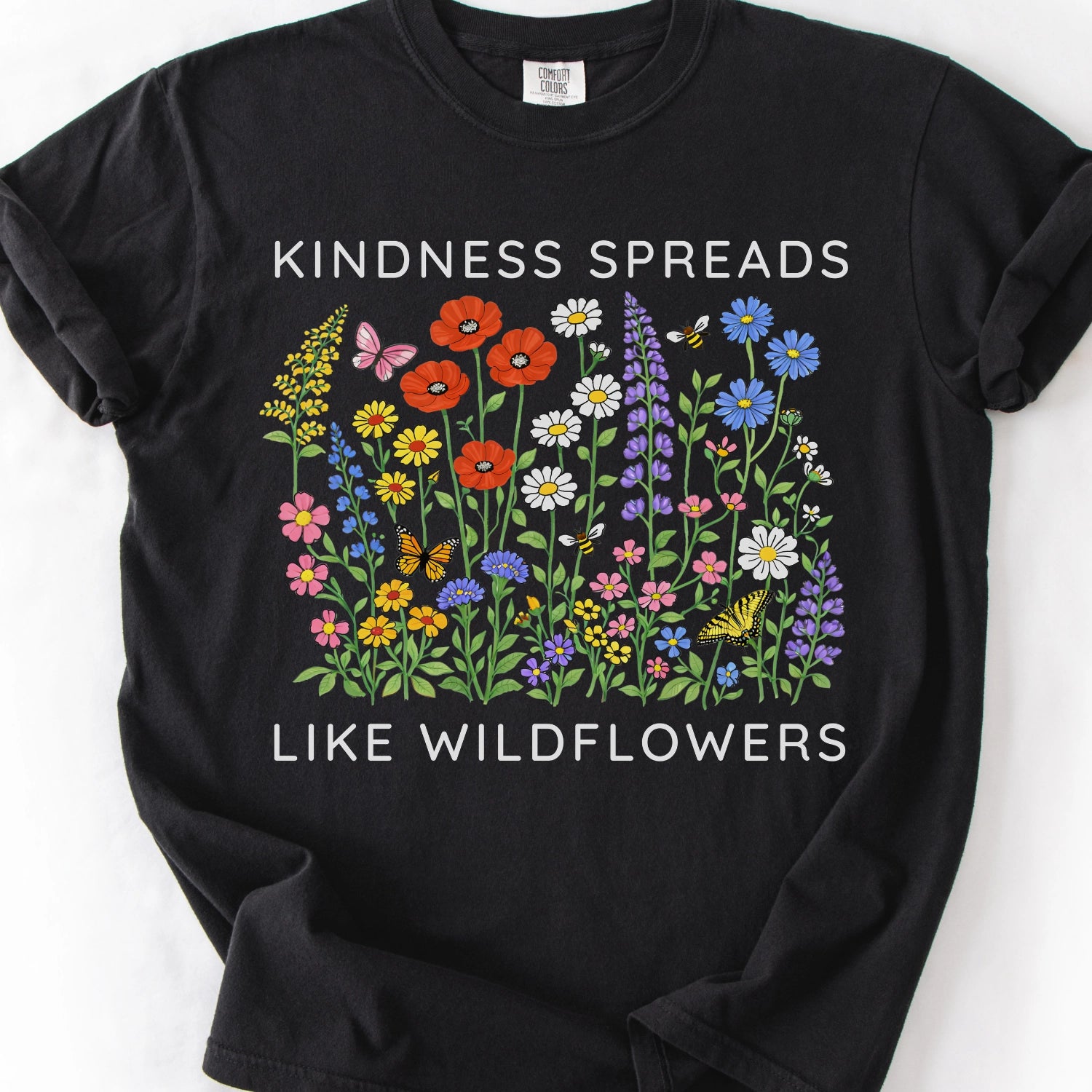 Kindness Spreads Like Wildflowers T-shirt