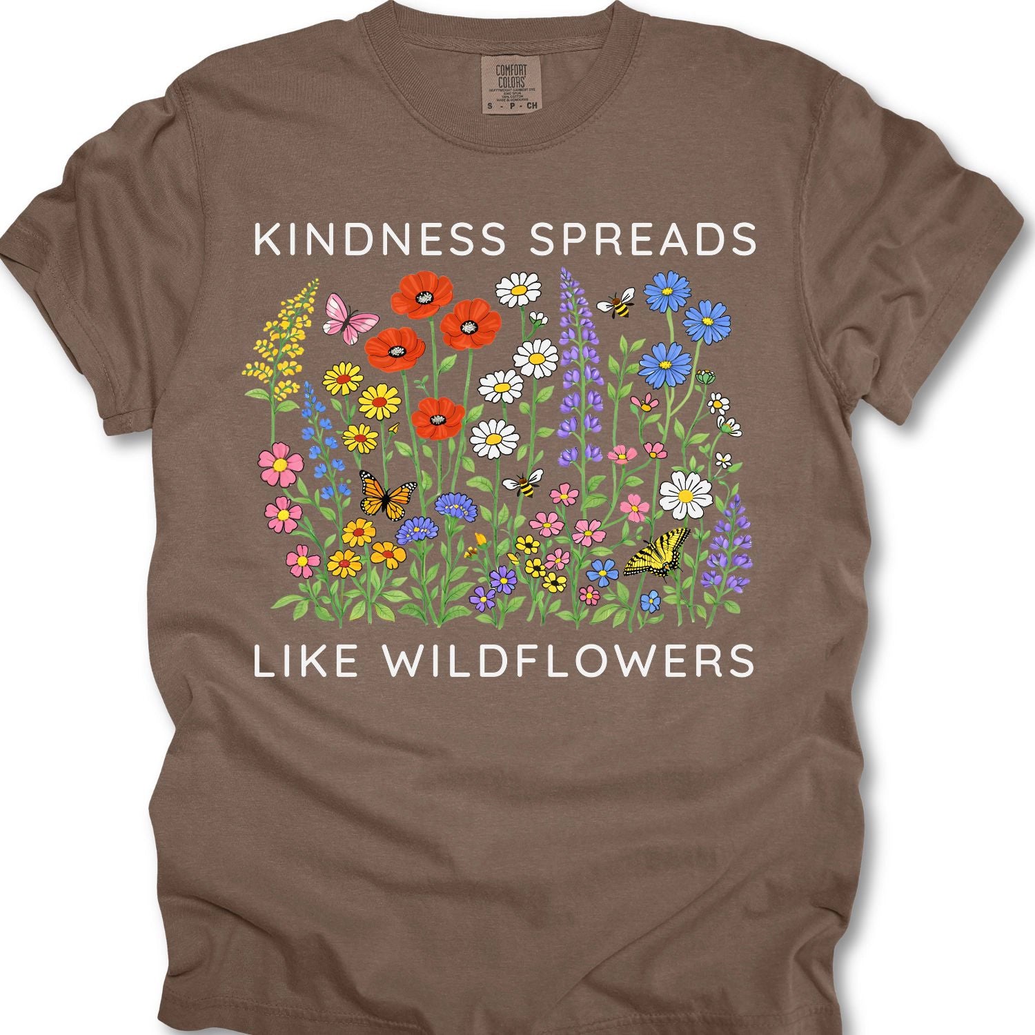 Kindness Spreads Like Wildflowers T-shirt