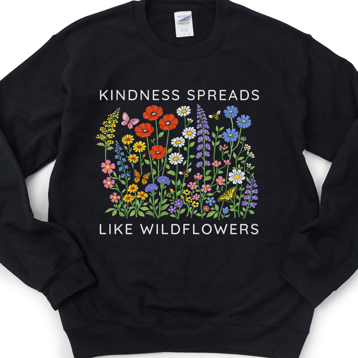 Kindness Spreads Like Wildflowers Sweatshirt