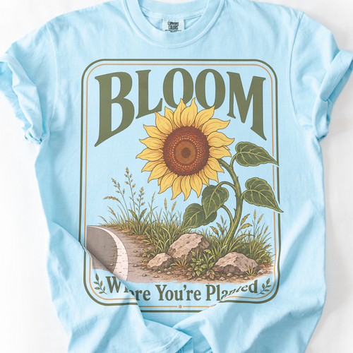 Bloom Where You're Planted T-Shirt