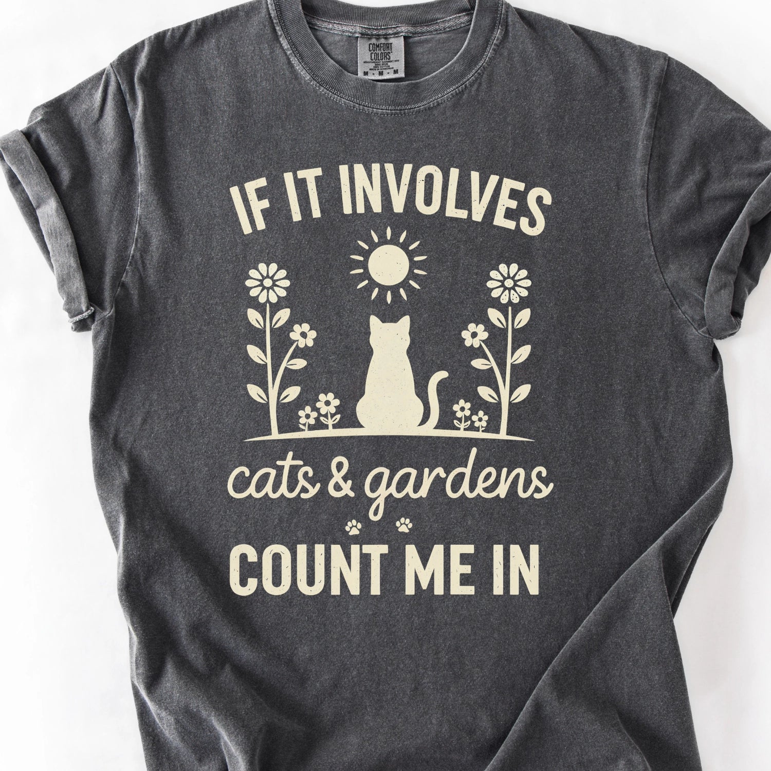 If It Involves Cats & Gardens, Count Me In T-shirt